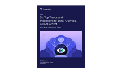 Sechs Top -Trends und Vorhersagen für Daten, Analysen und KI im Jahr 2021