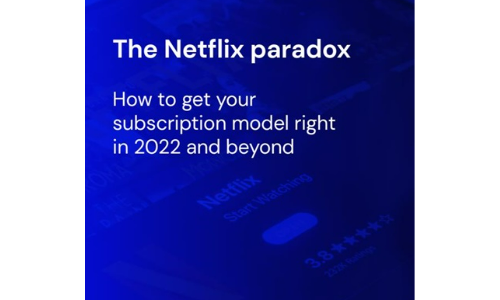 Das Netflix -Paradox: Wie Sie Ihr Abonnementmodell im Jahr 2022 und darüber hinaus richtig machen können